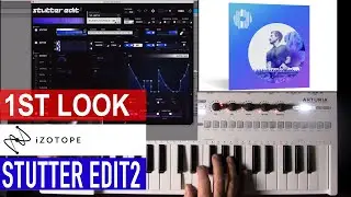 iZotope Stutter Edit 2 - Sonic LAB  First Look