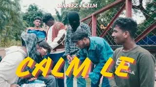 HAFEEZ x CALM - CALM LE  OFFICIAL MUSIC VIDEO