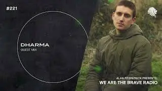 We Are The Brave Radio 221 (Guest Mix from Dharma)