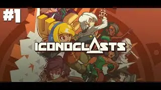 Iconoclasts - Part 1 - Help At Your Own Risk! Let's Play Gameplay with Commentary.