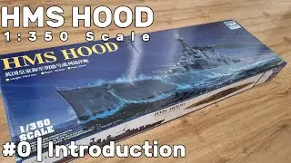 1:350 HMS Hood: Kit Introduction