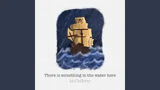 There Is Something in the Water Here