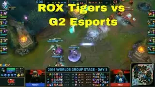 World Championship  ROX Tigers vs  G2 Esports