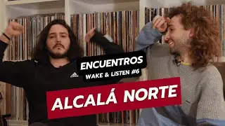ALCALÁ NORTE | Encuentros Wake & Listen #6: Entrevista, lo que viene en 2025, La Vida Cañón...