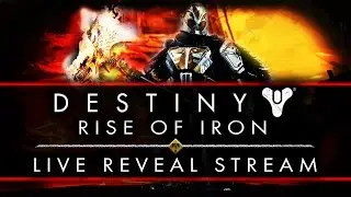 DESTINY RISE OF IRON LIVE REVEAL STREAM TWITCH JUNE 9