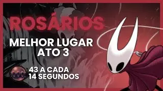Silksong - Ato 3 | Melhor Lugar Para Farmar Ros&aacute;rios e Fragmentos