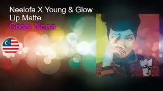 Lip Matte by Neelofa X Young & Glow - Code: NONA