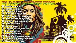 TOP 15 MUSIK REGGAE TERBAIK 2024 || MUSIK REGGAE FULL ALBUM || KUMPULAN LAGU LAGU REGGAE FULL ALBUM