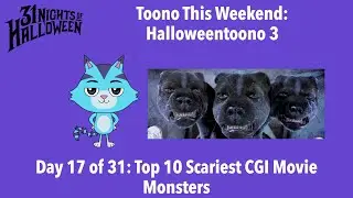 Toono This Weekend Reaction Time: Halloweentoono 3: Top 10 Scariest CGI Movie Monsters
