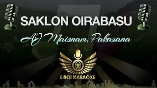 AJ Maisnam, Pakasana - Saklon Oirabasu (Manipuri Karaoke | Instrumental | Track)