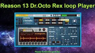 Reason 13 Dr.Octo Rex loop Player / Factory Sound / Reason Rack VST