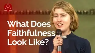 What Does Faithfulness Look Like? &bull; Amanda Emberley &bull; Ascension Online