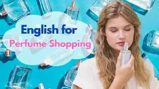 Learn English for Everyday Shopping! How to speak English for Perfume Shopping
