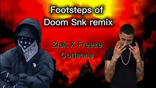 Snk Footsteps of Doom Remix - Freeze Corleone X Ziak