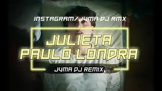 JULIETA - REMIX - PAULO LONDRA ✘ JVMA DJ