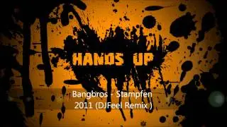 Bangbros - Stampfen 2011 (DJFeel Remix )
