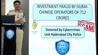 Investment Fraud By Dubai-Chinese Operators Of 712Cr Detected By Cybercrimes, Hyderabad City Police