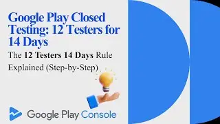 Объяснение закрытого тестирования в Google Play (2026) | Правило 12 тестировщиков на 14 дней &ndash; со...