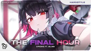 Nightcore - The Final Hour [Ephoric ft. ÆLINN]
