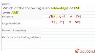 Which of the following is an advantage of FM over AM?
