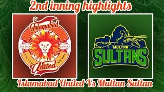 Multan Sultan Vs Islamabad United/2nd inning highlights