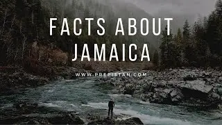 Interesting Facts About Jamaica | Facts About Jamaica