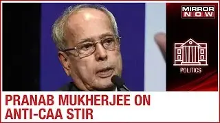 Ex-President Pranab Mukherjee on anti-CAA stir, says 'Indian democracy has been tested time & again