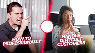 How to Professionally Handle Difficult Customers