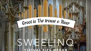 Improvisatie Groot is Uw trouw o Heer Hinsz orgel Bovenkerk Kampen