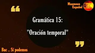 Gramática 15: Oración temporal