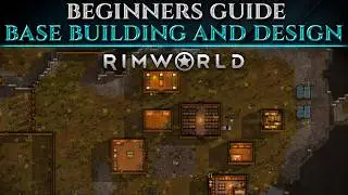 Complete BEGINNERS GUIDE For BASE BUILDING & DESIGN In RIMWORLD 1.6
