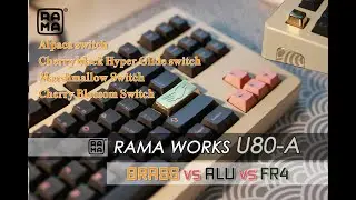 RAMA WORKS U80-A comparison FR4, ALU, BRASS and famous switches