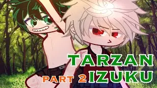 || 2 || TARZAN IZUKU AU || MHA || BKDK🧡💚 ||