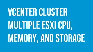 VMware vCenter Cluster multiple ESXi CPU, memory, and storage managed.