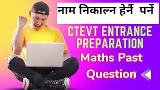 || Maths past questions || CTEVT ENTRANCE PREPARATION