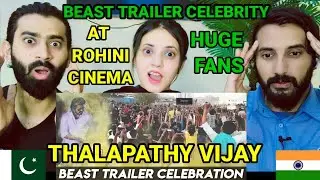 Pakistani Reacts To Beast Trailer Celebration At Rohini Cinema|Thalapathy Vijay,Pooja Hegde
