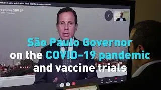Governor of Brazil's S&atilde;o Paulo state on the COVID-19 pandemic