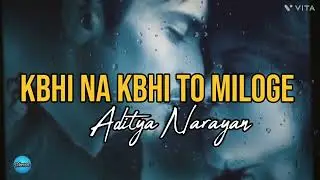 Kabhi Na Kabhi - Aditya Narayan & Suzzanne Dmello (Lyrics) | Shaapit | vibesou lyrics 