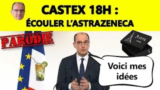 [Parodie] 🇫🇷 Castex18h : Que faire du stock d'Astrazeneca ❓ (20 mai 2021)