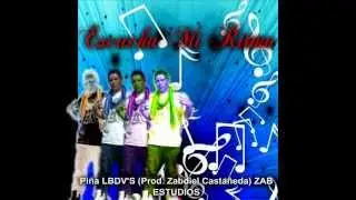 Escucha mi ritmo - Pi&ntilde;a LBDV's (ZAB ESTUDIOS).
