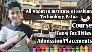 All About JD Institute Of Fashion Technology, Patna|| Courses/Fees/Admission/Placement..👨&zwj;🎓