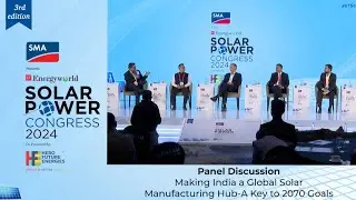Panel Discussion: Making India a Global Solar Manufacturing Hub - A Key to 2070 Goals