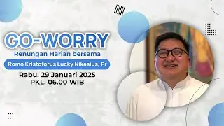 GO-WORRY 29 JANUARI 2025
