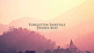 Dennis Kuo - Forgotten Fairytale