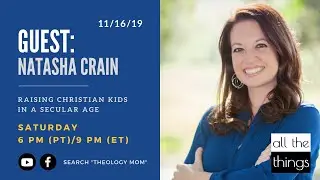 #31 Raising Christian Kids in a Secular Age || 11/16/19