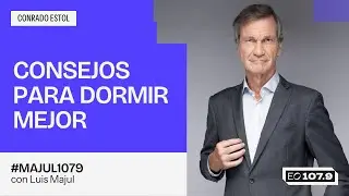 CONSEJOS PARA DORMIR MEJOR | La columna de Conrado Estol en #Majul1079