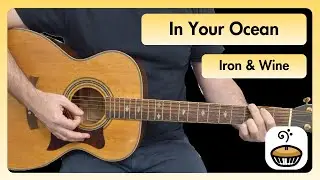 In Your Ocean - Iron & Wine Guitar Lesson | Easy Guitar Tutorial