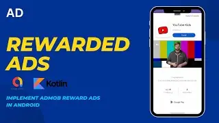 How To Implement Admob Rewarded Ad In Android | Kontlin