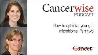 How to optimize your gut microbiome: Part two
