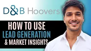 How to Use D&B Hoovers | Step-by-Step Guide for Lead Generation & Market Insights (2025)